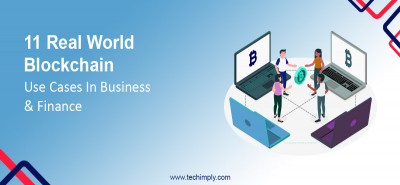 Top 11 Real World Blockchain Use Cases In Business & Finance